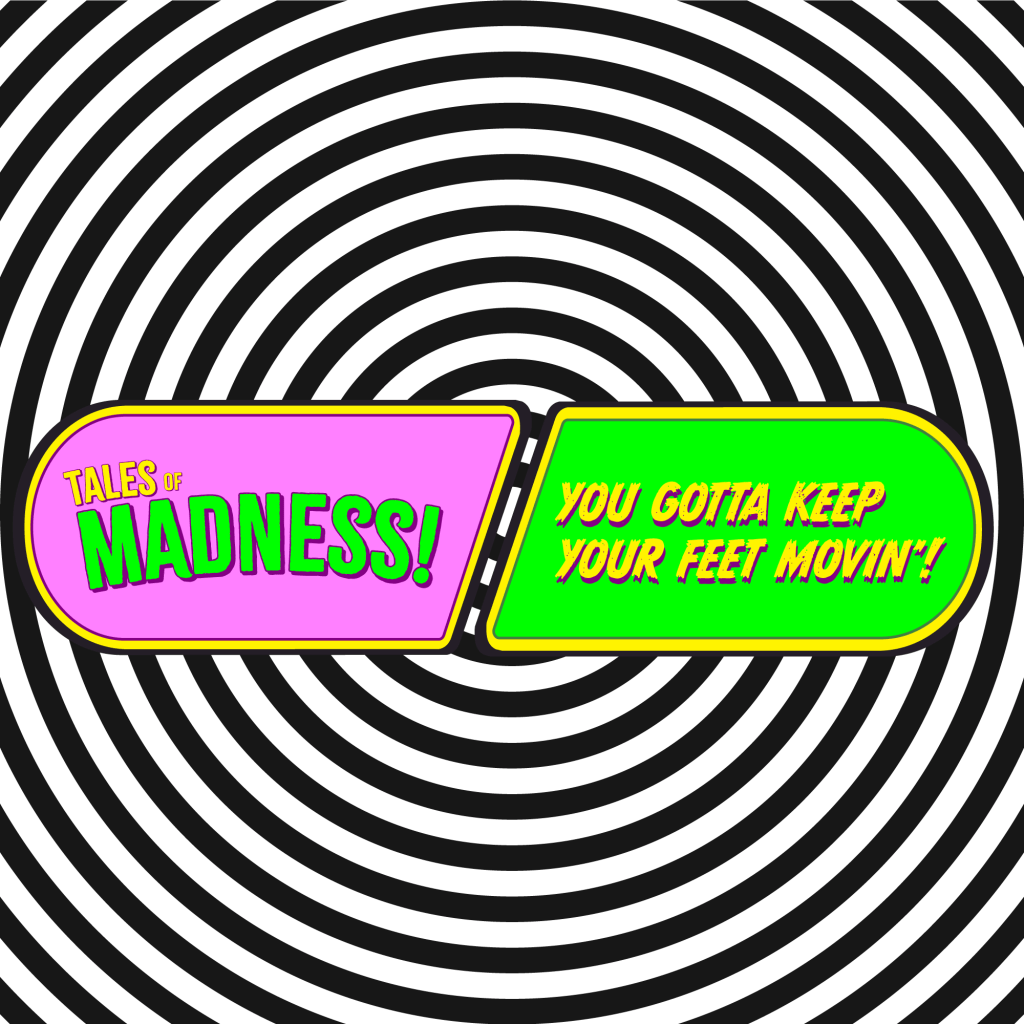 You Gotta Keep Your Feet&nbsp;Movin’