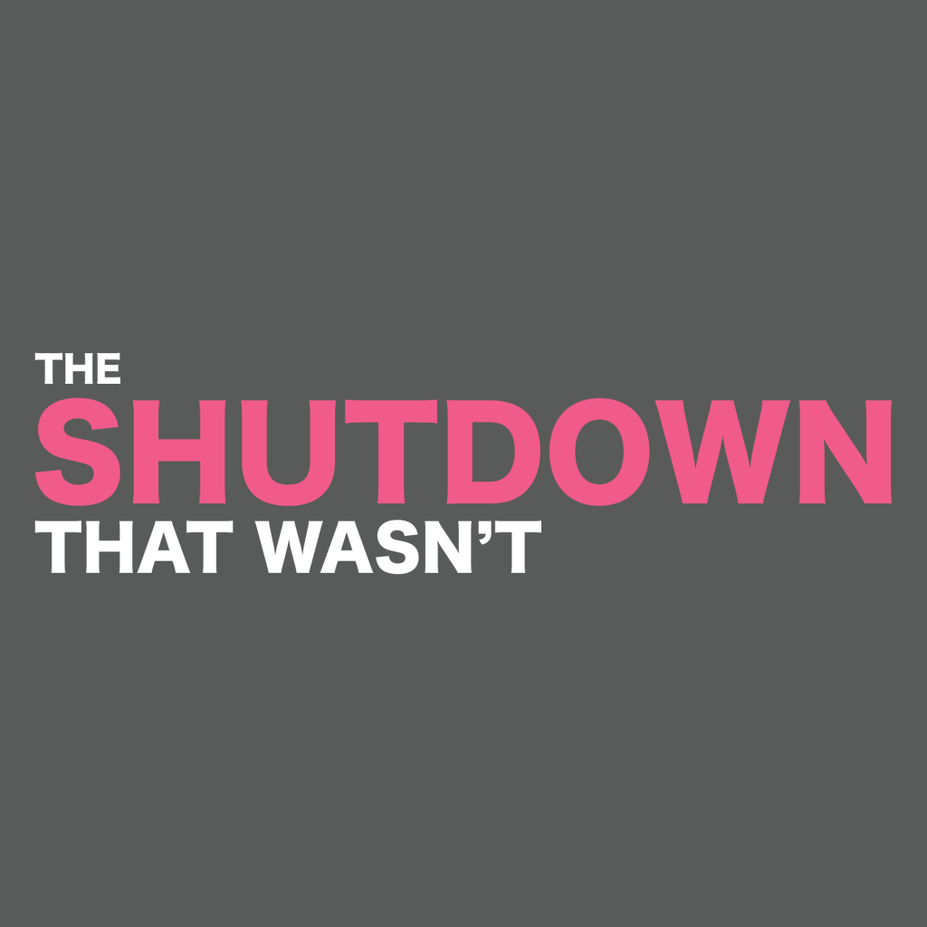 The Shutdown That&nbsp;Wasn’t